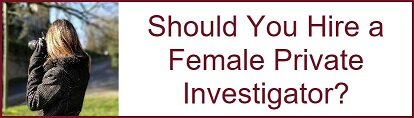 Should You Hire a Female Private Investigator?