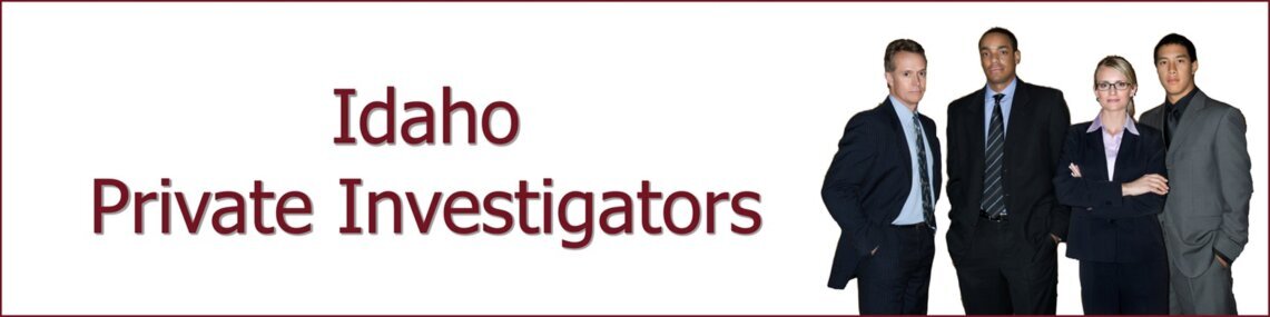 Idaho Private Investigator Idaho Private Investigator