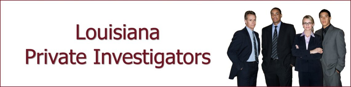 Louisiana Private Investigator Louisiana Private Investigator