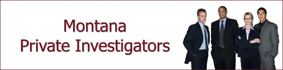 Montana Private Investigator Montana Private Investigator