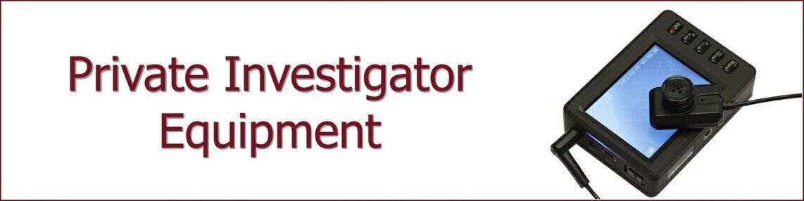 Private Investigator Equipment Tools and Gadgets Private Investigator Equipment Tools and Gadgets