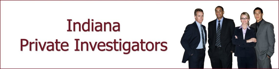 Private Investigator Indiana Private Investigator Indiana