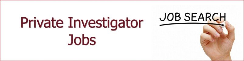 Private Investigator Jobs Private Investigator Jobs